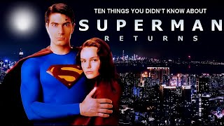 10 Things You Didn&#39;t Know About SupermanReturns