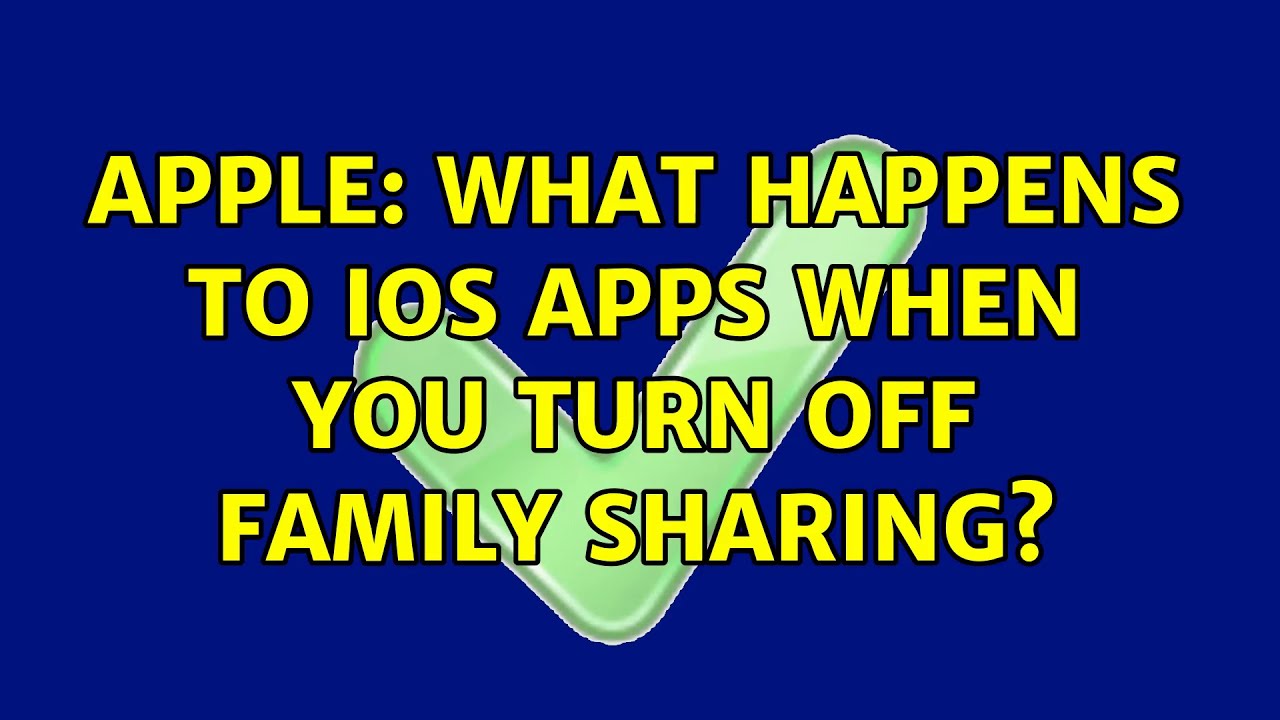 Apple What Happens To IOS Apps When You Turn OFF Family Sharing YouTube apple-what-happens-to-ios-apps-when-you-turn-off-family-sharing-youtube