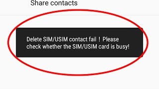 Fix Delete SIM/USIM contact fail ! Please check whether the SIM/USIM card is busy! screenshot 2