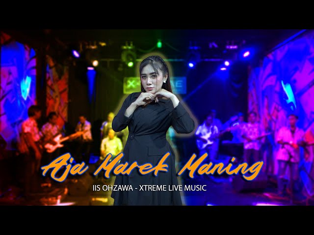 AJA MAREK MANING (iwi s) - IIS OZAWA || ORKES DANGDUT X-TREME LIVE MUSIC COVER 2024 class=