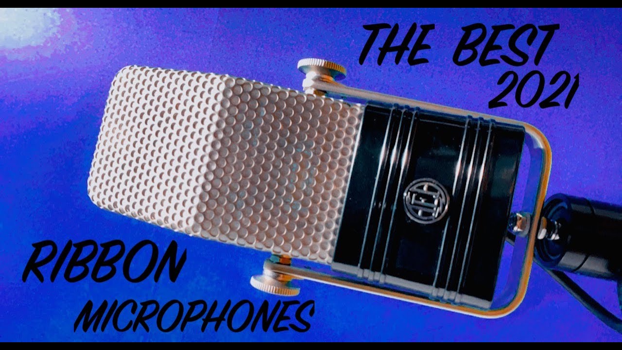 What is the best ribbon microphone in 2021 ? YouTube