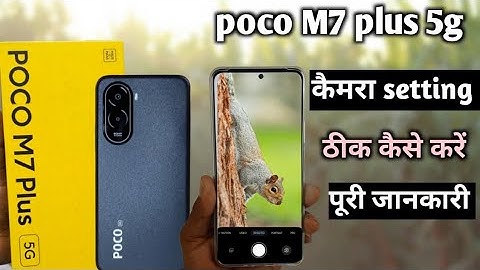 Poco M7 plus 5g camera setting thik kaise kare||| poco M7 plus camera setting 