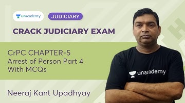 CrPC CHAPTER-5 Arrest of Person Part 4 With MCQs | Neeraj Kant | Unacademy Judiciary