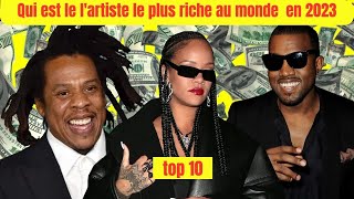 10 Artistes les plus riches du monde en 2023