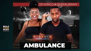 Ambulance   Dj Sunco U0026 Queen Jenny  ep 01