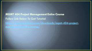 MGMT 404 Project Management Entire Course