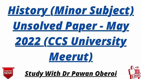 History (Minor Subject) Unsolved Paper - May 2022 (CCS University Meerut)