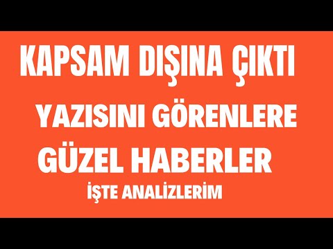 KAPSAM DIŞI YAZANLARA GÜZEL HABER ( HEMEN SORGULA )