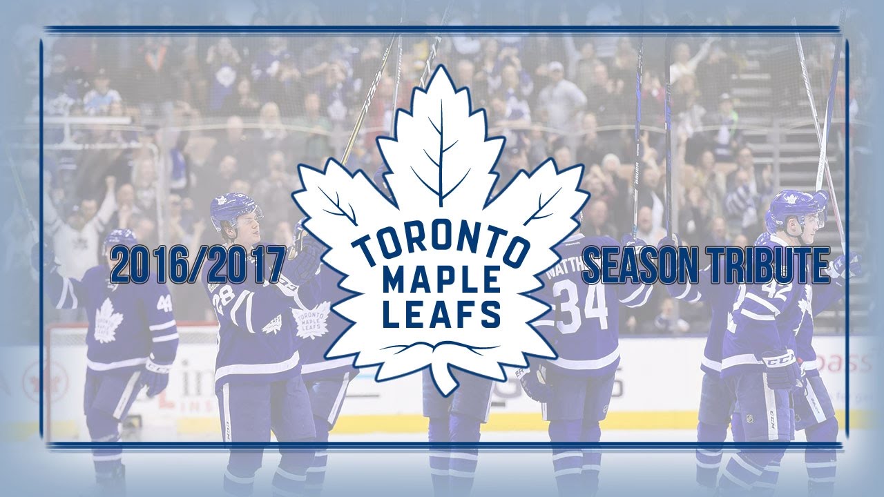 Toronto Maple Leafs - 2016/2017 Season Tribute
