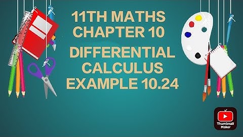 TN CLASS 11TH MATHS/CHAPTER 10/DIFFERENTIAL CALCULUS/EXAMPLE 10.24(@MATHSSTUDENT)