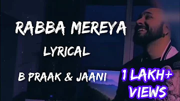 Rabba Mereya (Lyrical) | B Praak | Jaani | Avvy Sra | New Punjabi Song | Jatt Nu Chudail Takri