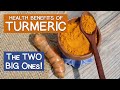 Top 2 Health Benefits of Turmeric, The BIG Ones!