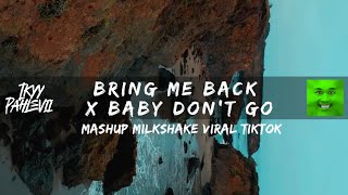 DJ CAMPURAN TIKTOK - MASHUP  BRING ME BACK X DON'T GO X MILKSHAKE ( Feat SofarSabi )