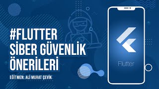 Flutter - Siber Güvenlik Önerileri