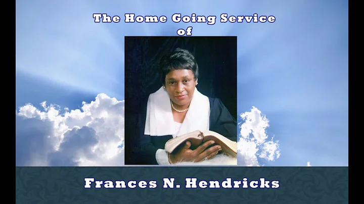The Home Going Service of Frances N. Hendricks