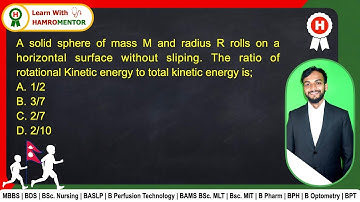 A solid sphere of mass M and radius R rolls on a horizontal surface without sliping. The ratio of