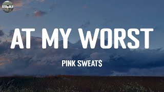 At My Worst - Pink Sweat$ / Lyric Video