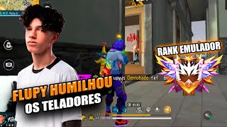 FLUPY HUMILHO OS TELADORES NA RANK EMULADOR SOLO VS SQUAD!