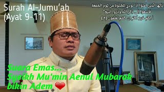 Suara Emas || Syeikh Mu'min Aenul Mubarok || Surah Al-Jumu'ah Ayat 9-11 || Adem bikin tenang