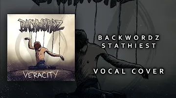 Backwordz - Stathiest (Vocal Cover)