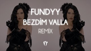 Fundyy - Bezdim Valla ( Fatih Yılmaz Remix ) Resimi