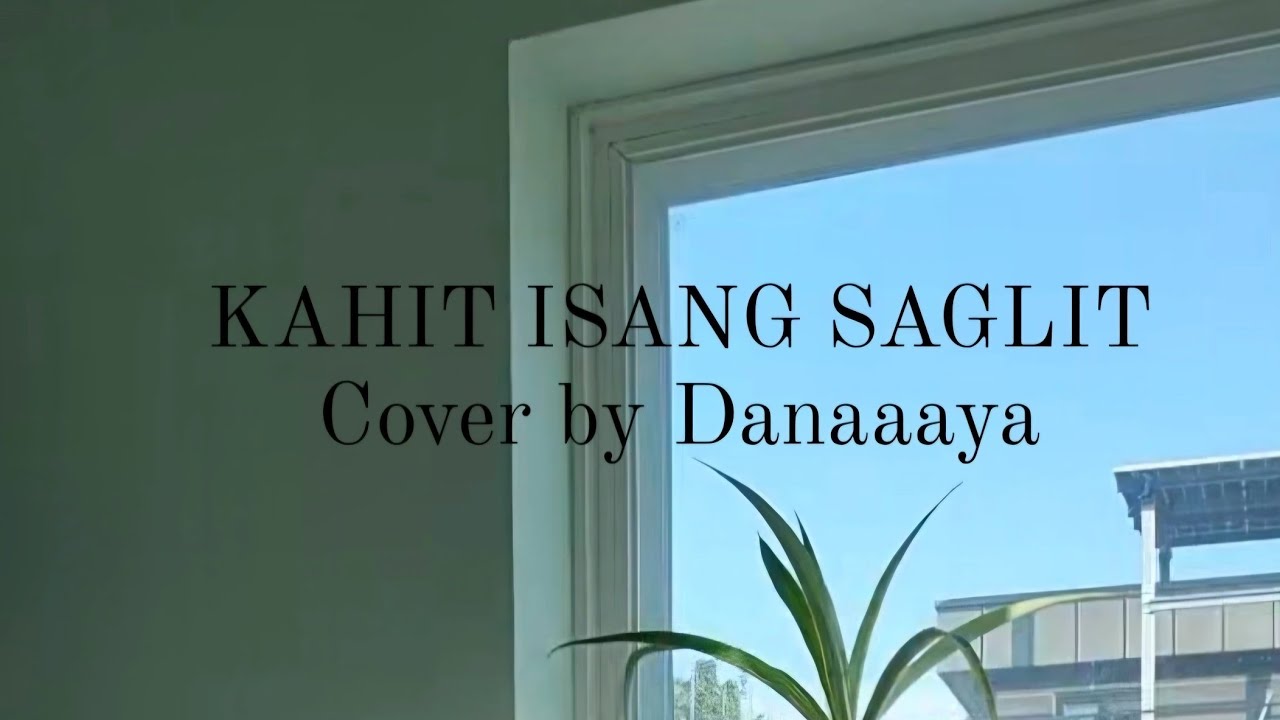 Saglit Kahit Isang saglit cover by danaaaya - YouTube
