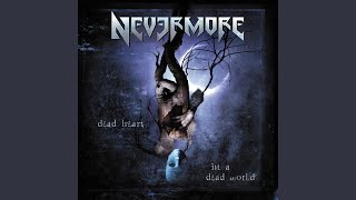 Video thumbnail of "Nevermore - Dead Heart in a Dead World"