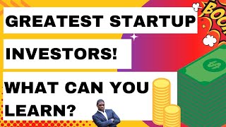 Greatest StartUp Investors Of All Time  What You Can Learn?