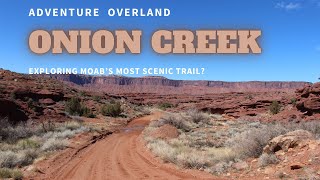 EXPLORING MOAB’S ONION CREEK