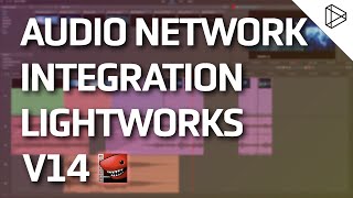 Lightworks v14 - Audio Network Integration