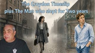 Croydon Timeslip plus The Man who slept for Two years