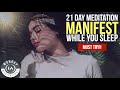 Manifest Your Desires While You Sleep | Listen To Every Night For 21 Days [Guided Meditation]