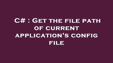 C# : Get the file path of current application