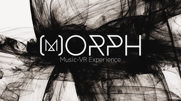 (m)ORPH ~ Music VR Experience (Official Trailer)