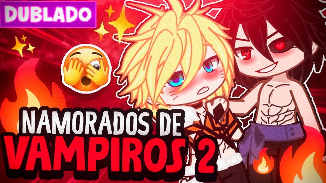 NAMORADOS DE VAMPIROS 2 😈 SASUNARU YAOI BL 🏳️‍🌈 [ DUBLADO ] MINI FILME GACHA LIFE