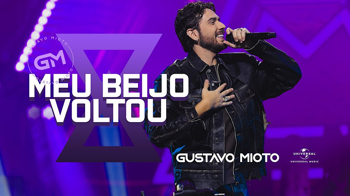 Gustavo Mioto - MEU BEIJO VOLTOU (Atemporal)