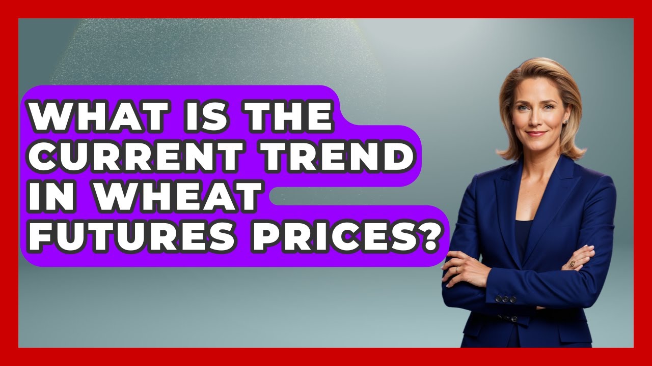 What Is the Current Trend in Wheat Futures Prices? | Commodity Wealth Investor News