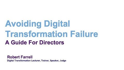 Avoiding Digital Transformation Failure - A Guide for Directors