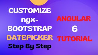 #5: Customize ngx - bootstrap DatePicker