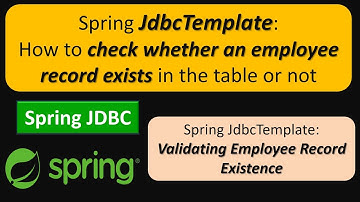 Spring JdbcTemplate: How to check whether an employee record exists in the table or not