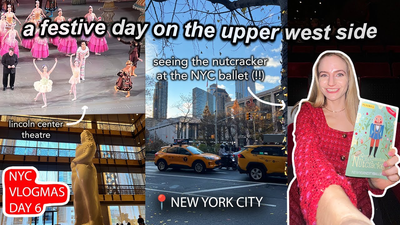 NYC VLOGMAS: seeing the nutcracker at new york city ballet & exploring the upper west side christmas