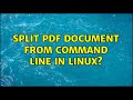 Split PDF document from command line in Linux? (3 Solutions!!)