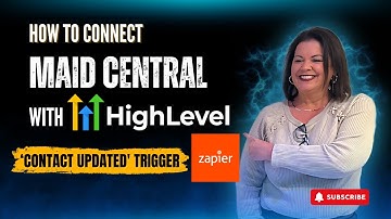 Integrate Maid Central & GHL with Zapier: Contact Update Trigger | Gohighlevel Advanced Tutorials