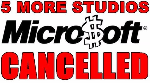 Micro$oft Closes 5 more Studios