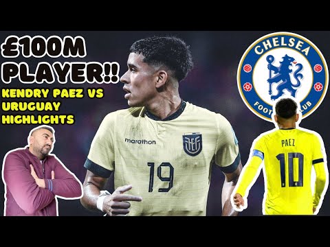 Kendry Paez Vs Uruguay HIGHLIGHTS | Chelsea Have A £100 MILLION Player On Their Hands!!