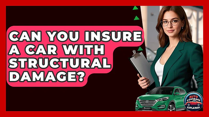 Can You Insure A Car With Structural Damage? - Auto Coverage Explained