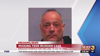 Judge agrees to head to trial for man accused of murdering missing teen