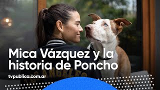 Mica Vázquez y la historia de su perro Poncho - Más de Vos