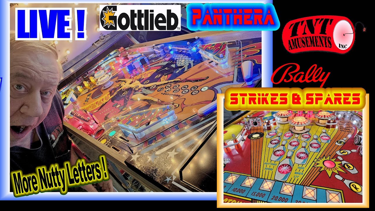 LIVE at 9pm Friday-Gottlieb PANTHERA & Bally STRIKES AND SPARES-more NUTTY LETTERS atTNT Amusements