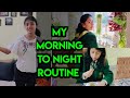 My morning to night routinemy daily routinesaanvis wonderland